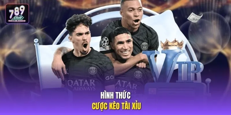 Hình thức cược kèo tài xỉu