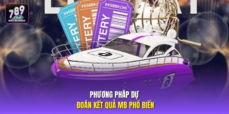 Phương pháp dự đoán kết quả MB phổ biến